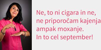 Ne, to ni cigara in ne Erika ne priporoča kajenja, ampak moxanje in to celi september